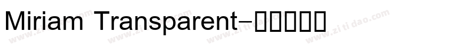 Miriam Transparent字体转换